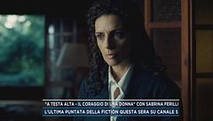 "A testa alta - Il coraggio di una donna", questa sera l'ultima puntata