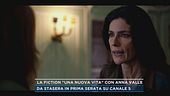 La fiction "Una nuova vita" con Anna Valle