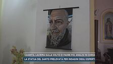Caserta, lacrima sul volto di Padre Pio, analisi in corso