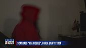Scandalo "Mia moglie", parla una vittima