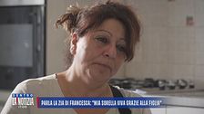 Parla la zia di Francesca: "Mia sorella viva grazie alla figlia"