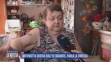 Antonietta Rocca uccisa dall'ex badante, parla la sorella