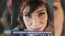 Cinzia scomparsa, imprenditore confessa omicidio