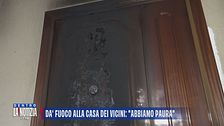 Dà fuoco alla casa dei vicini: "Abbiamo paura"