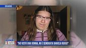 "Ho visto una donna, mi è sembrata Daniela Ruggi"