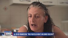 La zia di Francesca: "Mio fratello non è un uomo violento"