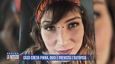 Caso Cinzia Pinna, oggi è prevista l'autopsia