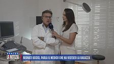Neonati uccisi, parla il medico che ha visitato la ragazza