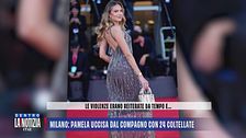 Pamela Genini uccisa a Milano, sul viso i segni delle aggressioni passate