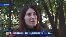 Pamela Genini uccisa a Milano, parla una sua cara amica