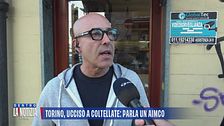 Torino, ucciso a coltellate: parla un amico