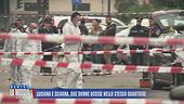 Luciana e Silvana, due donne uccise nello stesso quartiere