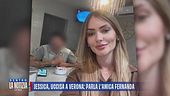 Jessica, uccisa a Verona: parla l'amica Fernanda