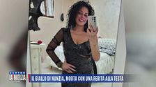 Il giallo di Nunzia, morta con una ferita alla testa