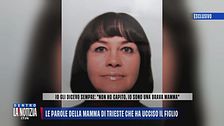 Le parole della mamma di Trieste che ha ucciso il figlio