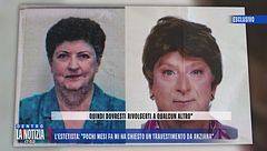 L'estetista: "Pochi mesi fa mi ha chiesto un travestimento da anziana"