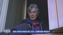 Erika trovata morta nel letto, il commento dei vicini
