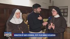 Monastero di Santa Veronica, feste felici anche in clausura