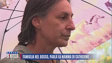 Famiglia nel bosco, parla la mamma di Catherine