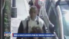 Parla la ragazza aggredita prima dell'omicidio di Aurora Livoli