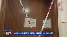 Nonna Maria, la testa fracassata forse con un trofeo