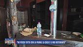 "Ho perso tutto con la frana: la casa e il ristorante"