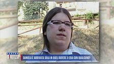 Daniela è arrivata sola in quel rudere o era con qualcuno?