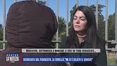 Segregata dal fidanzato, la sorella: "Mi si è gelato il sangue"