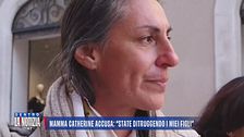 Mamma Catherine accusa: "State distruggendo i miei figli"