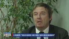 Il Principe: "Voglio riavere i miei soldi, Tanya mi ha ingannato"