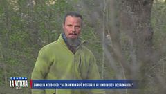 Famiglia nel bosco: "Nathan non può mostrare ai bimbi i video della mamma"