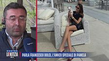 Parla Francesco Dolci, l'amico speciale di Pamela