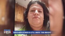Trovata morta in camera da letto, il marito: "Sono innocente"