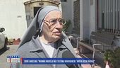 Suor Angelina: "Mamma modello ma l'ultima gravidanza l'aveva resa fragile"