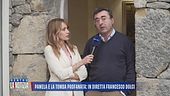 Pamela e la tomba profanata: in diretta Francesco Dolci