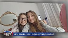 Sorelle scomparse a L'Aquila, continuano senza soste le ricerche