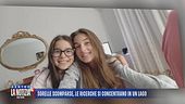 Sorelle scomparse, le ricerche si concentrano in un lago