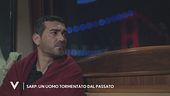"La forza di una donna", Sarp: un uomo tormentato dal passato