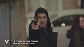 "La forza di una donna", anticipazione esclusiva