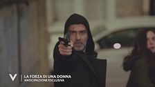 "La forza di una donna", anticipazione esclusiva