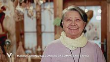 Mauro Corona raccontato da compaesani e amici
