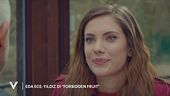 Eda Ece, Yildiz di "Forbidden Fruit"