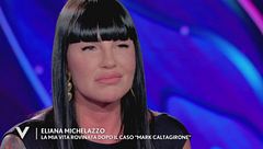 Eliana Michelazzo: "La mia vita rovinato dopo il caso Mark Caltagirone"