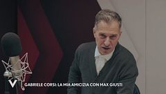 Gabriele Corsi: "La mia amicizia con Max Giusti"