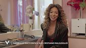 Samira Lui racconta il suo Cristiano Malgioglio