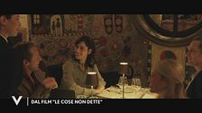 Dal film "Le Cose non Dette"