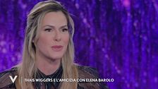 Thais Wiggers e l'amicizia con Elena Barolo