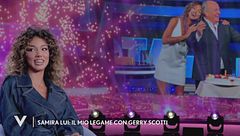 Samira Lui: "Il mio legame con Gerry Scotti"