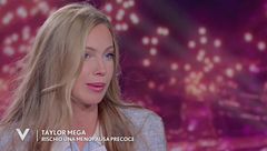 Taylor Mega: "Rischio una menopausa precoce"