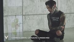 GionnyScandal, la felicità a modo suo